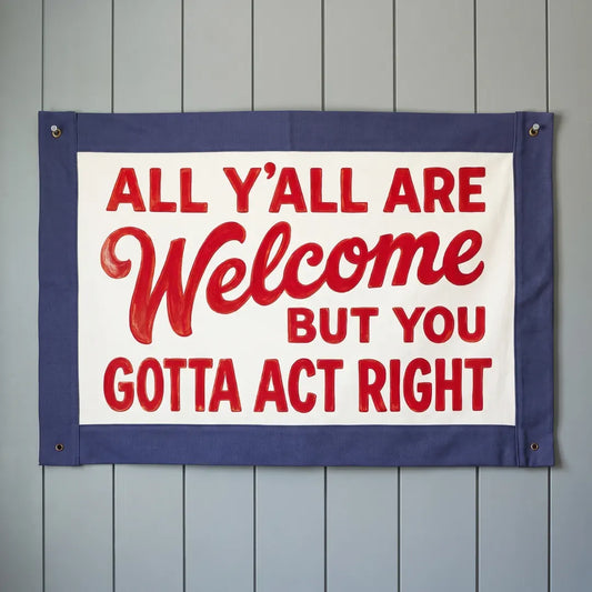 Gotta Act Right navy felt banner flag