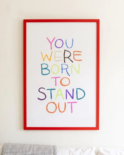 Born to Stand Out