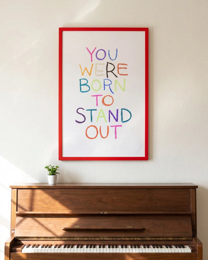 Born to Stand Out