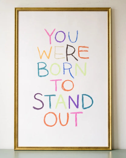 Born to Stand Out