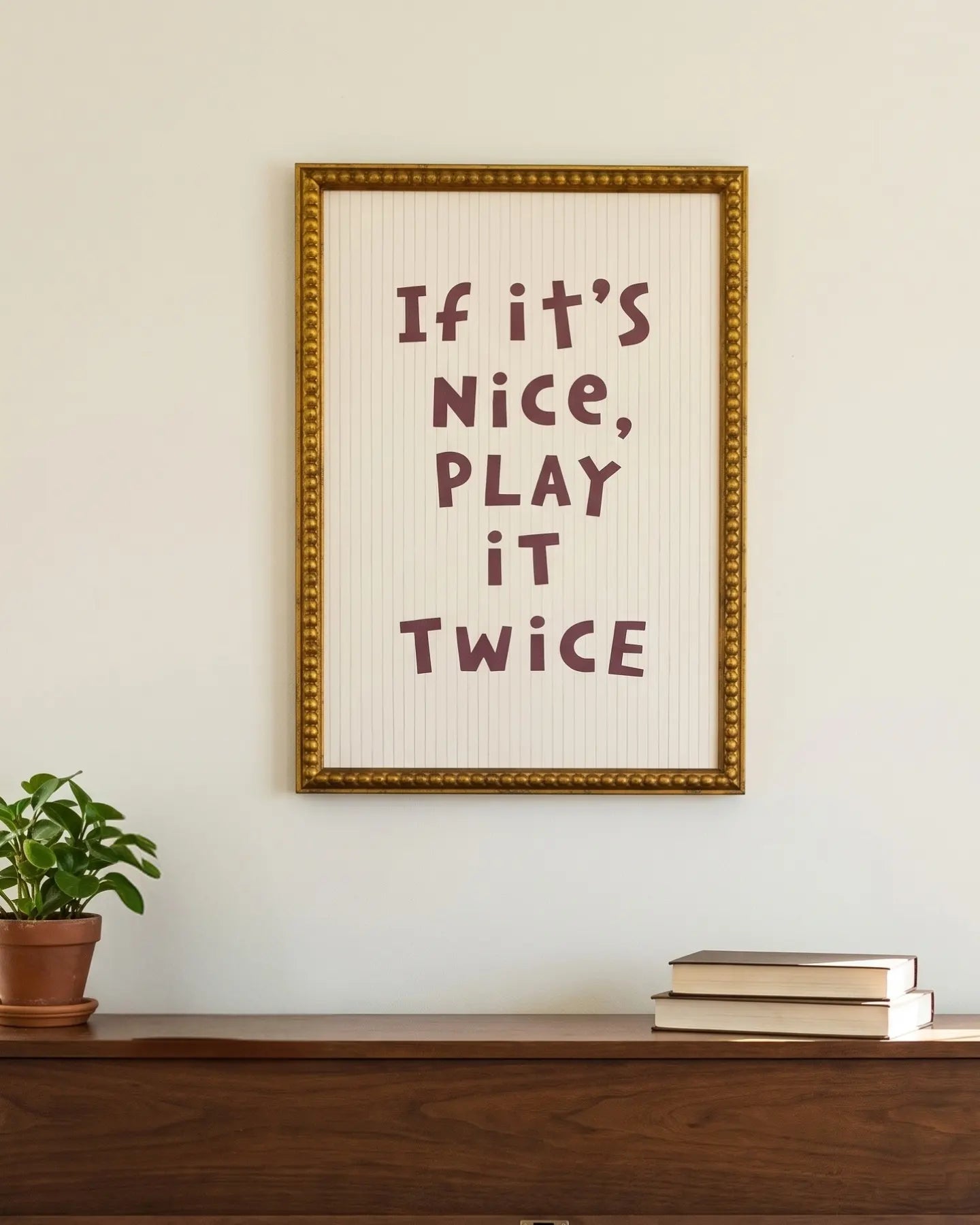 If It's Nice, Play It Twice