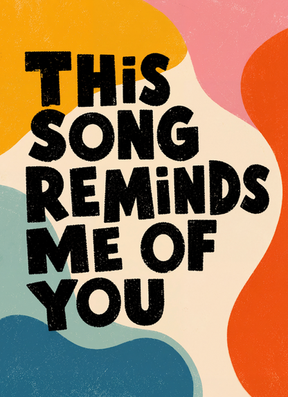 This Song Reminds Me of You