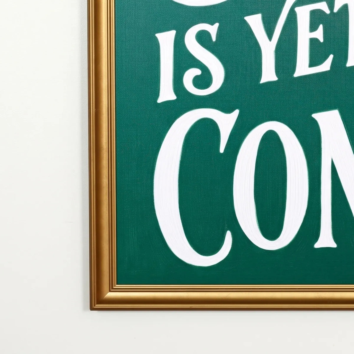 The Best is Yet to Come 20 x 30 Gilded Gold lifestyle 02
