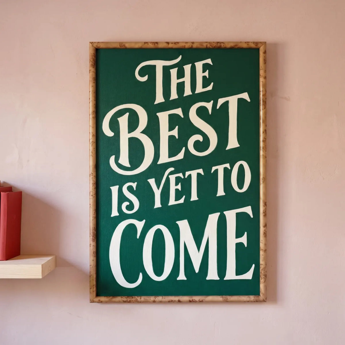 The Best is Yet to Come 20 x 30 Natural Burl lifestyle 01