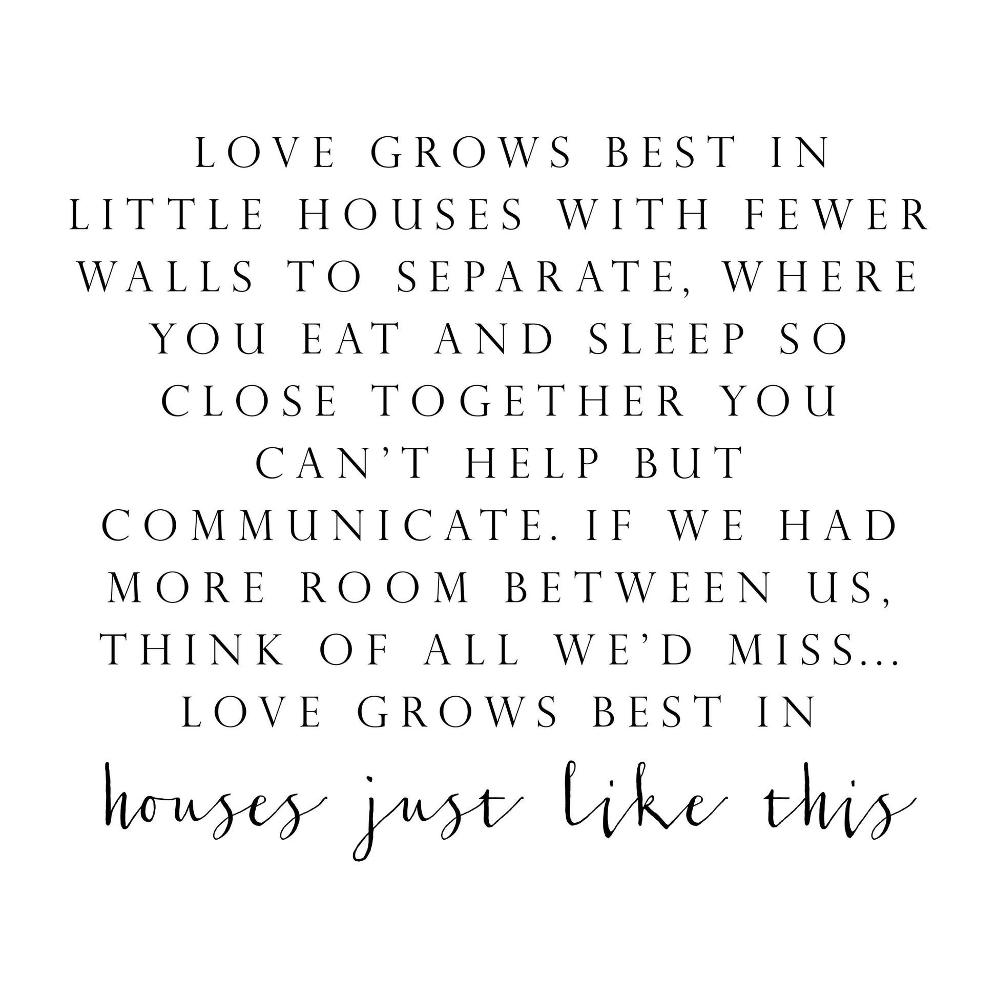 Smallwoods Love Grows Best In Little Houses Quote Sign