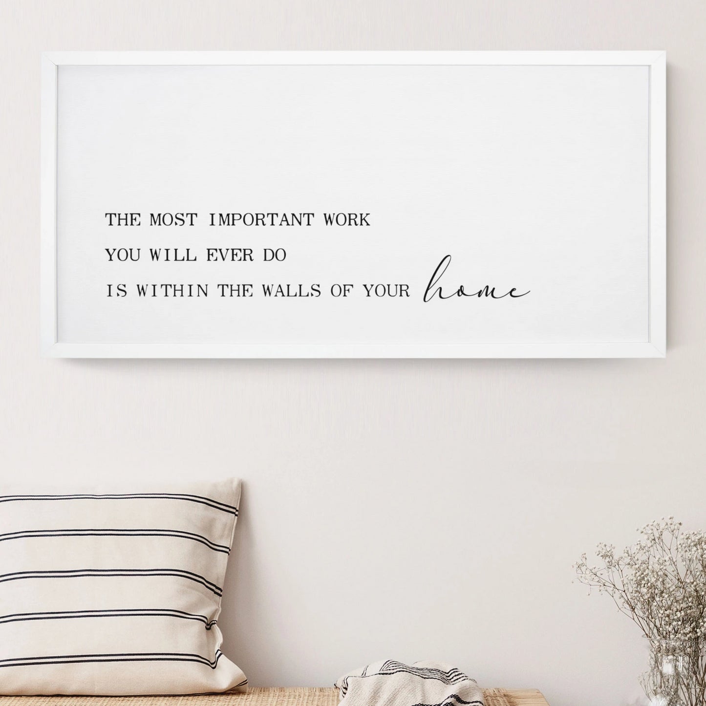 The Most Important Work White Framed Home Sign