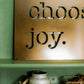 Choose Joy- Steel