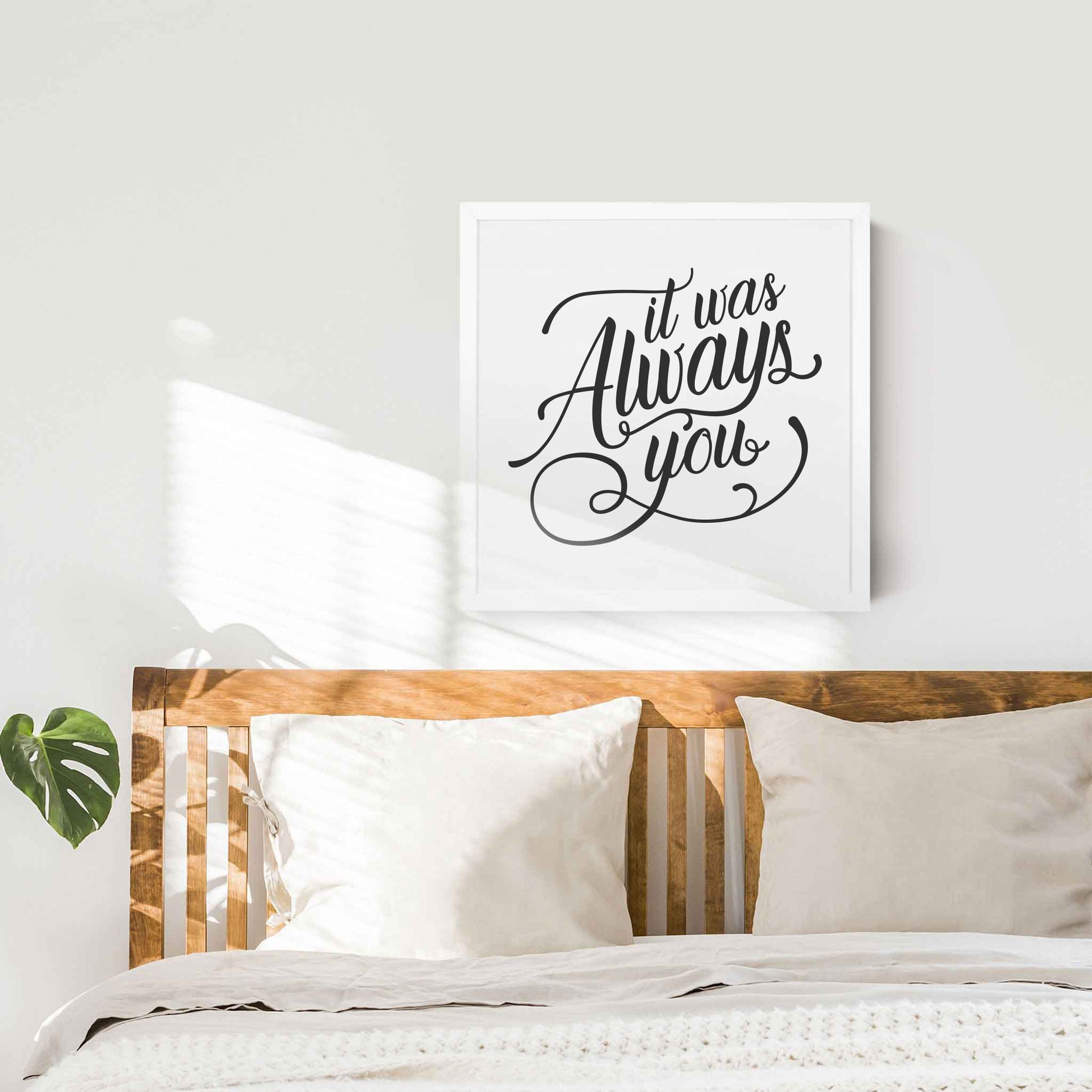 It Was Always You White Frame Square Sign
