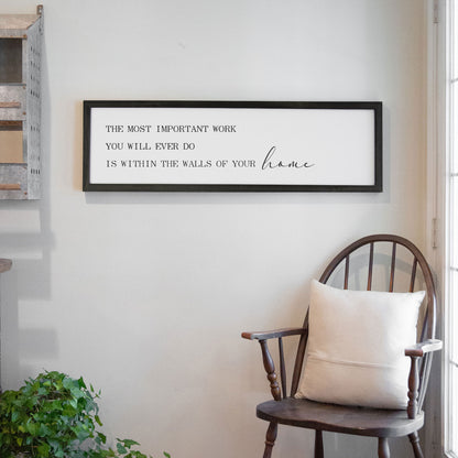 The Most Important Work Black Framed Home Sign