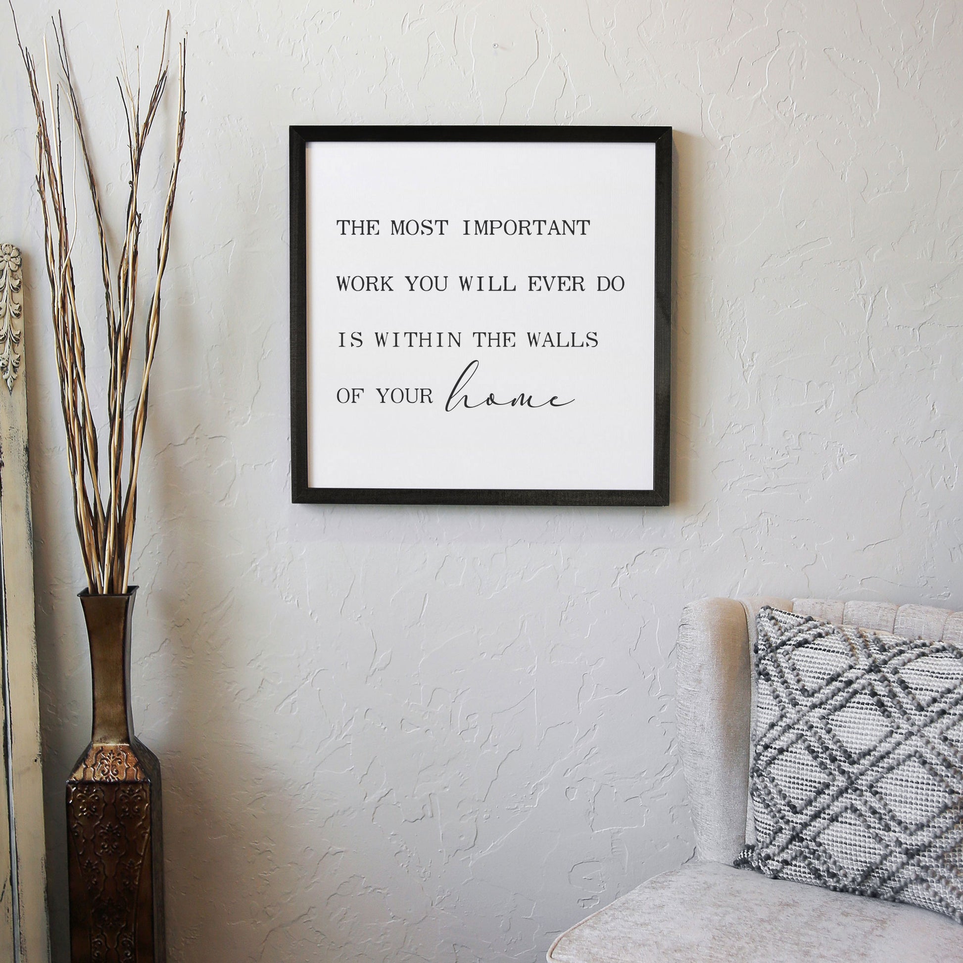 The Most Important Work Black Square Framed Home Sign