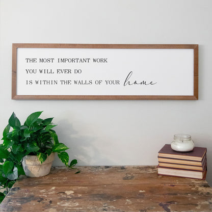 The Most Important Work Almond Framed Home Sign