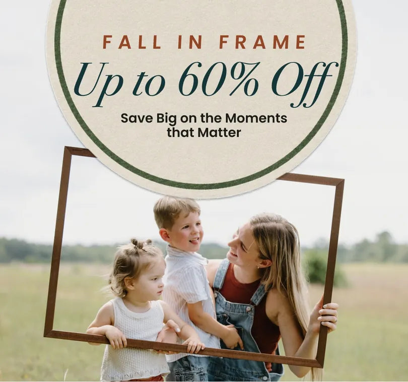 Fall In Frame. Up to 60% off. Save big on the moments that matter.
